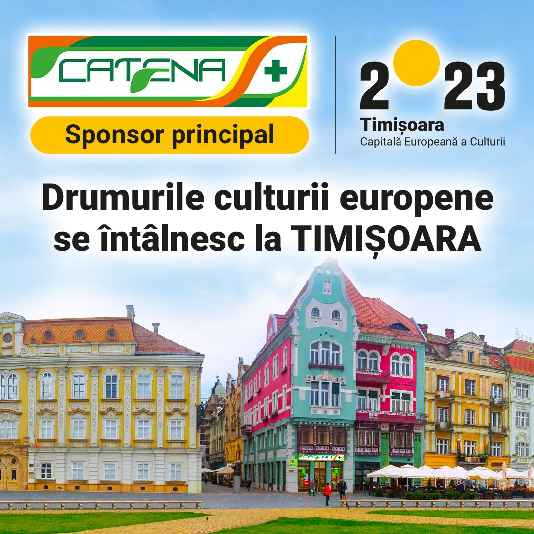 Catena - sponsor principal al celui mai important eveniment din Romania: Timisoara – Capitala Europeana a Culturii 2023