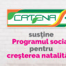 Catena sustine „Programul social de interes national de sustinere a cuplurilor si a persoanelor singure, pentru cresterea natalitatii