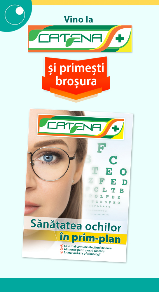 Vino la Catena si primesti brosura „Sanatatea ochilor in prim-plan”!